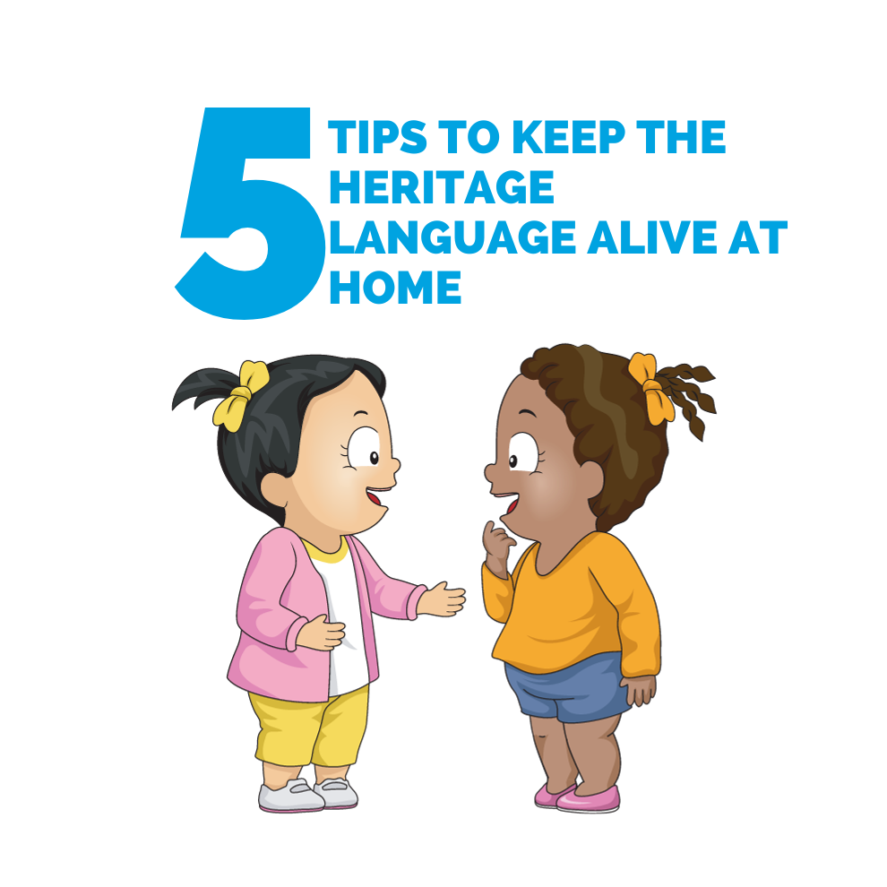 Five Tips to Keep the Heritage Language Alive at Home