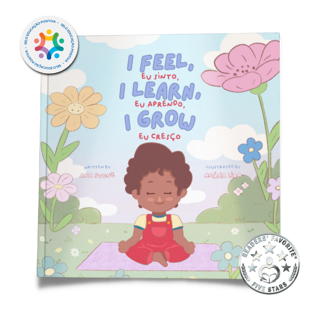 I Feel, I Learn, I Grow | Eu Sinto, Eu Aprendo, Eu Cresço