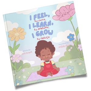 PRE ORDER | I Feel, I Learn, I Grow | Eu Sinto, Eu Aprendo, Eu Cresço